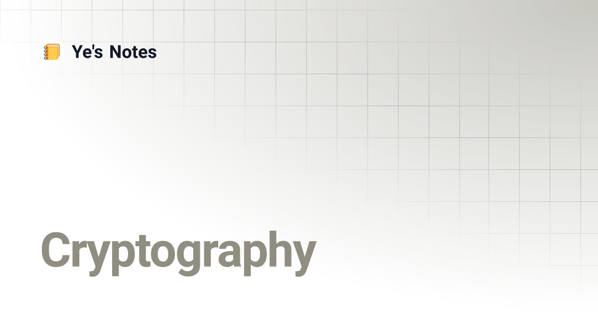 Cryptography | Ye's Notes